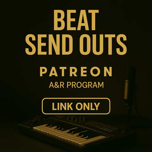 Beat Send Outs & Private Community (Patreon Link Only)